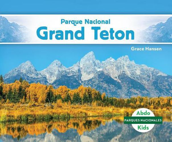 Cover image for Parque Nacional Grand Teton/ Grand Teton National Park