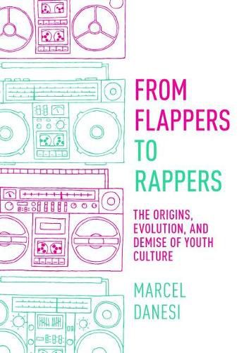 From Flappers to Rappers: The Origins, Evolution, and Demise of Youth Culture