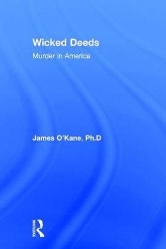 Cover image for Wicked Deeds: Murder in America