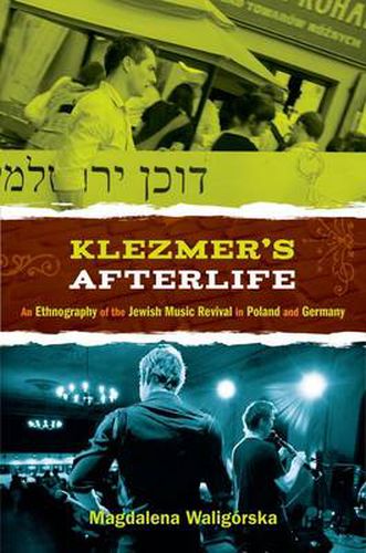 Cover image for Klezmer's Afterlife: An Ethnography of the Jewish Music Revival in Poland and Germany