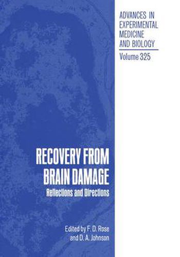 Recovery from Brain Damage: Reflections and Directions: Proceedings of a European Brain and Behavior Society Workshop Held in London, England, April 11-13, 1991