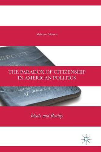 Cover image for The Paradox of Citizenship in American Politics: Ideals and Reality