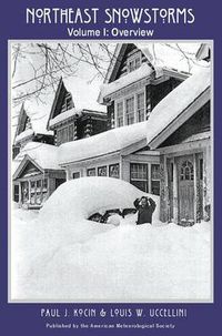 Cover image for Northeast Snowstorms - 2 Volume Set - Vol. I: Overview; Vol. II: The Cases V2 - The Cases