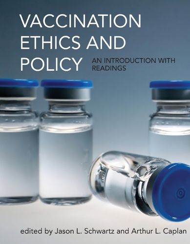 Cover image for Vaccination Ethics and Policy: An Introduction with Readings