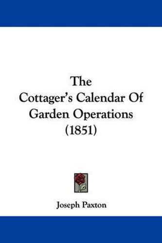 Cover image for The Cottager's Calendar of Garden Operations (1851)