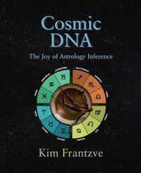 Cover image for Cosmic DNA: The Joy of Astrology Inference