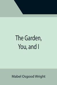 Cover image for The Garden, You, and I