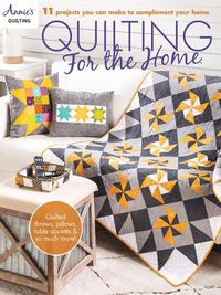 Cover image for Quilting for the Home: 11 Projects You Can Make to Complement Your Home