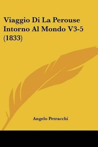 Cover image for Viaggio Di La Perouse Intorno Al Mondo V3-5 (1833)