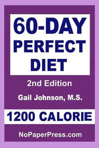 Cover image for 60-Day Perfect Diet - 1200 Calorie