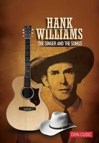 Cover image for Hank Williams: The Singer and the Songs