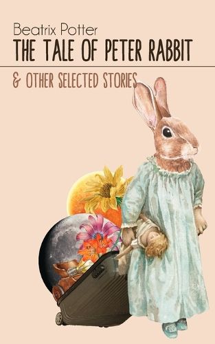 Cover image for The Tale Of Peter Rabbit & Other Selected Stories (Edition1st)