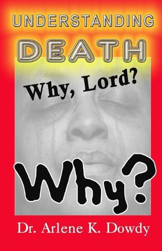 Cover image for Understanding Death: Why Lord? Why?