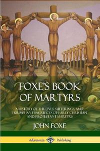 Cover image for Foxe's Book of Martyrs