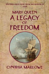 Cover image for Mary Queen a Legacy of Freedom