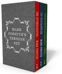 Cover image for Mark Forsyth's Ternion Set: A beautiful box set containing The Etymologicon, The Horologicon and The Elements of Eloquence in hardback