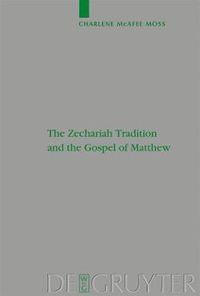 Cover image for The Zechariah Tradition and the Gospel of Matthew