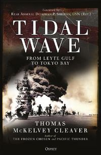 Cover image for Tidal Wave: From Leyte Gulf to Tokyo Bay