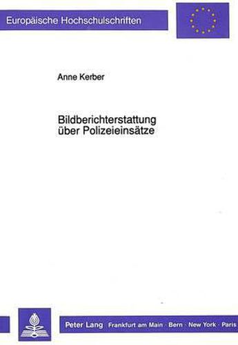 Cover image for Bildberichterstattung Ueber Polizeieinsaetze
