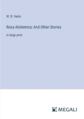 Cover image for Rosa Alchemica; And Other Stories