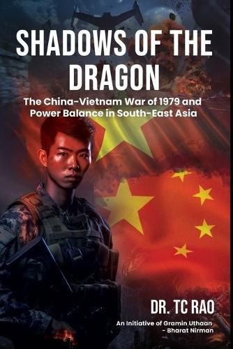 Cover image for Shadows of the Dragon: The China-Vietnam War of 1979 and Power Balance in South-East Asia