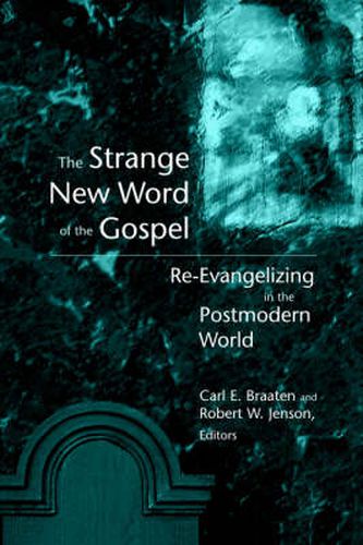 Cover image for Strange New Word of the Gospel: RE-Evangelizing in the Postmodern World