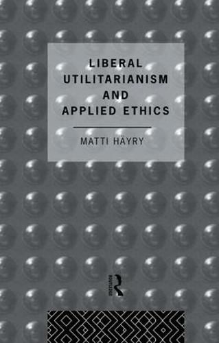 Cover image for Liberal Utilitarianism and Applied Ethics