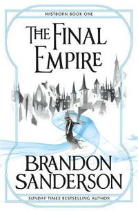 Cover image for The Final Empire: Mistborn Book One