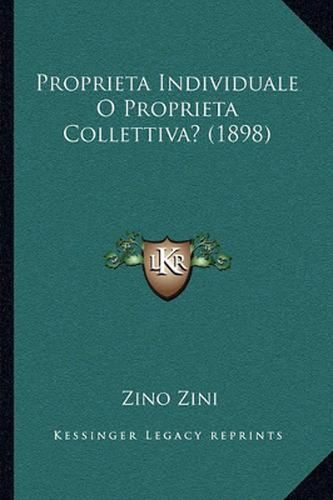 Proprieta Individuale O Proprieta Collettiva? (1898)