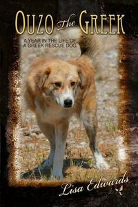Cover image for Ouzo the Greek: A Year in the Life of a Greek Rescue Dog