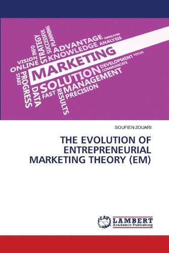 Cover image for The Evolution of Entrepreneurial Marketing Theory (Em)