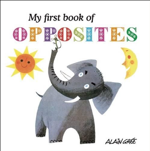 Cover image for My First Book of Opposites