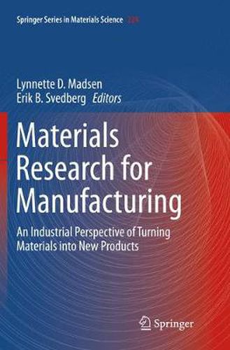 Cover image for Materials Research for Manufacturing: An Industrial Perspective of Turning Materials into New Products