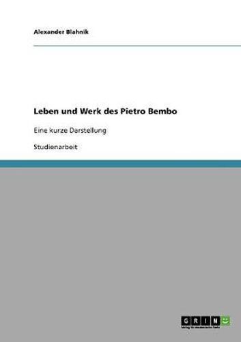 Cover image for Leben und Werk des Pietro Bembo: Eine kurze Darstellung