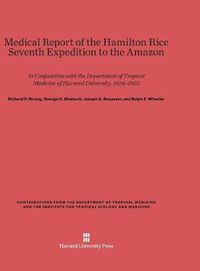 Cover image for Medical Report of the Hamilton Rice Seventh Expedition to the Amazon