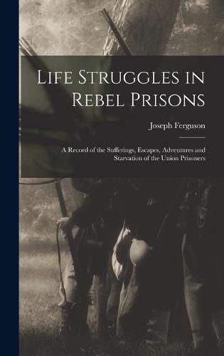 Cover image for Life Struggles in Rebel Prisons