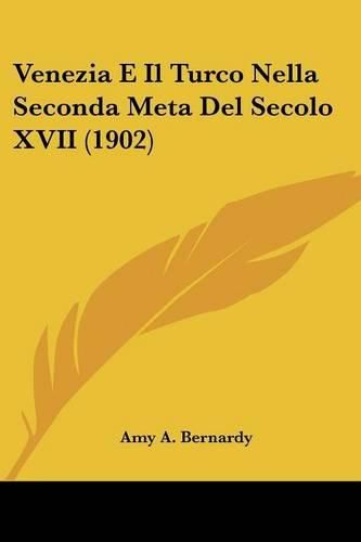 Cover image for Venezia E Il Turco Nella Seconda Meta del Secolo XVII (1902)
