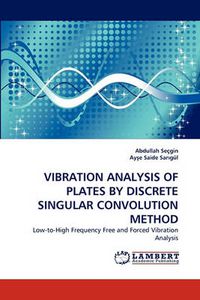 Cover image for Vibration Analysis of Plates by Discrete Singular Convolution Method