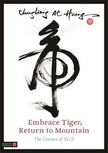 Cover image for Embrace Tiger, Return to Mountain: The Essence of Tai Ji