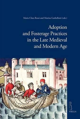 Cover image for Adoption and Fosterage Practices in the Late Medieval and Modern Age