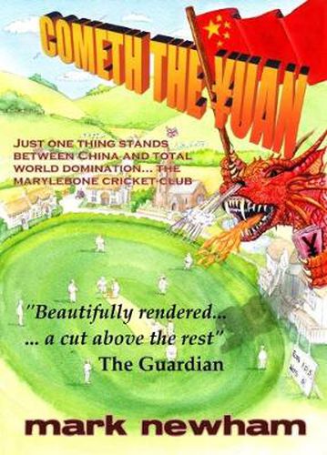 Cover image for Cometh the Yuan: Just One Thing Stands Between China and Total World Domination... the Marylebone Cricket Club