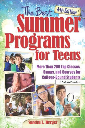 Cover image for The Best Summer Programs for Teens: More Than 200 Top Classes, Camps, and Courses for College-Bound Students