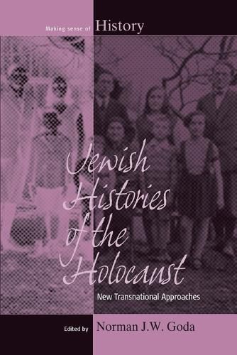 Cover image for Jewish Histories of the Holocaust: New Transnational Approaches