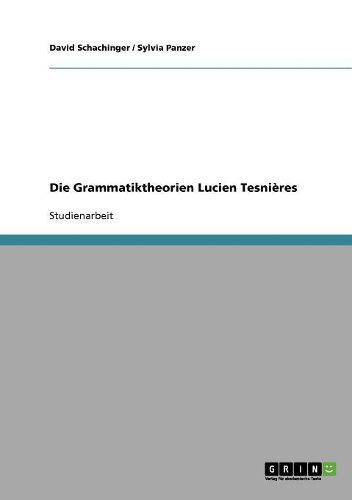 Die Grammatiktheorien Lucien Tesnieres