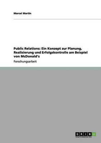 Cover image for Public Relations: Ein Konzept Zur Planung, Realisierung Und Erfolgskontrolle Am Beispiel Von McDonald's