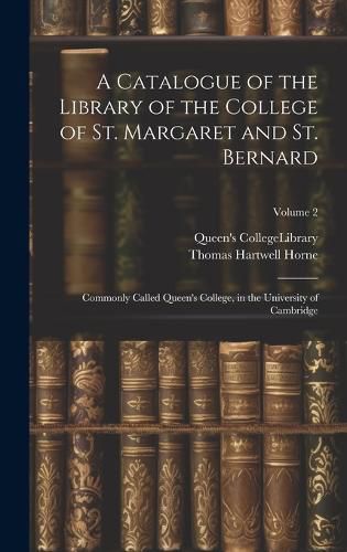 Cover image for A Catalogue of the Library of the College of St. Margaret and St. Bernard