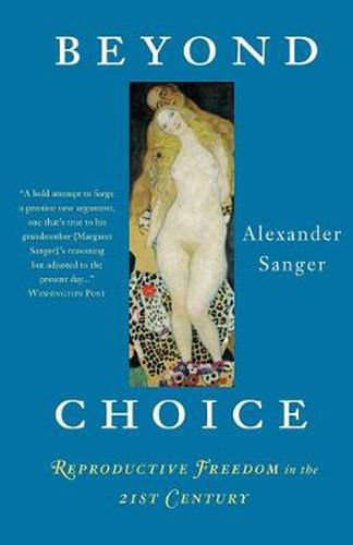 Cover image for Beyond Choice: Reproductive Freedom In The 21st Century