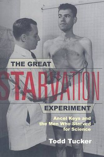 Cover image for Great Starvation Experiment: Ancel Keys and the Men Who Starved for Science