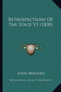 Cover image for Retrospections of the Stage V1 (1830)