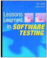 Cover image for Lessons Learned in Software Testing: A Context Driven Approach